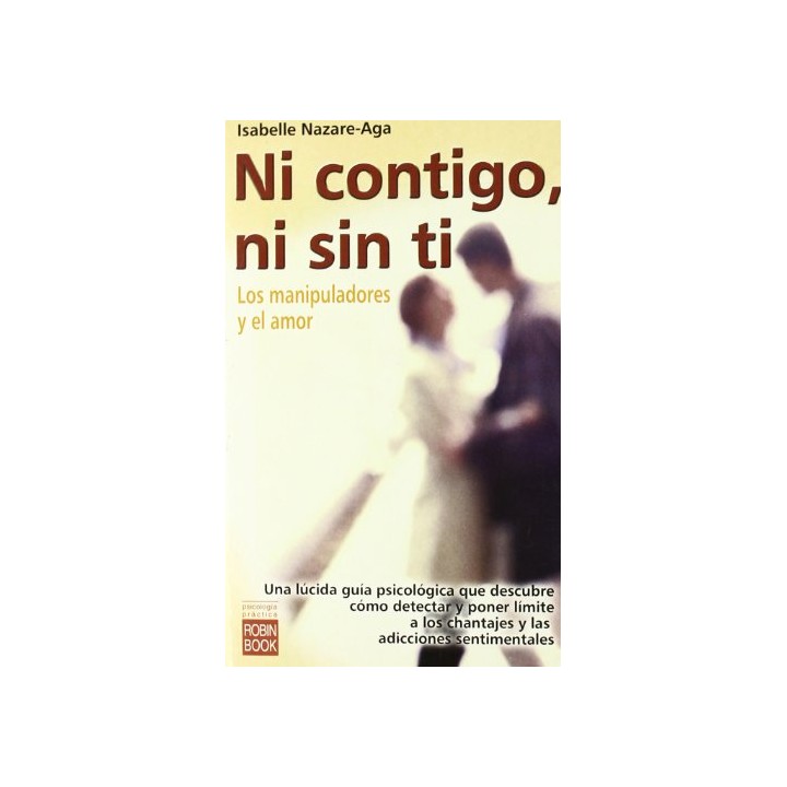 NI CONTIGO, NI SIN TI. Los manipuladores y el amor